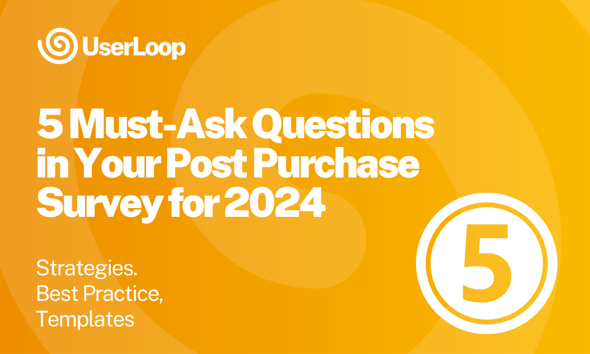 5 Must-Ask Question Areas in Your Post Purchase Survey for 2024