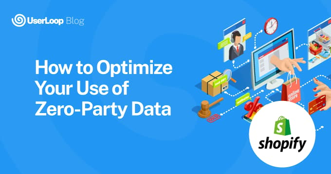 How to Optimize Your Use of Zero-Party Data