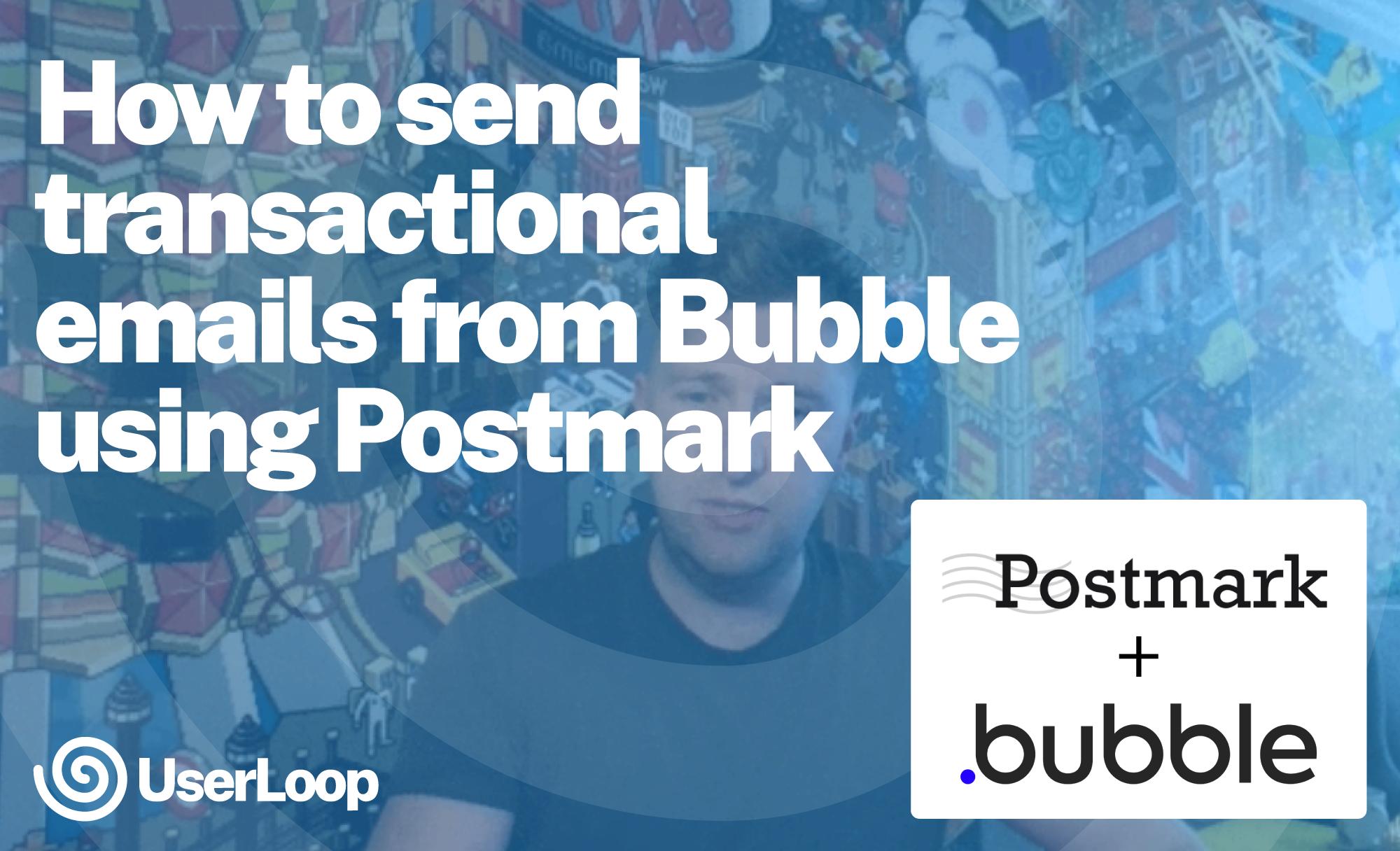 How to send transactional emails from Bubble using Postmark