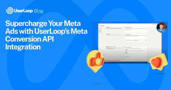 Supercharge Your Meta Ads with UserLoop’s Meta Conversion API Integration