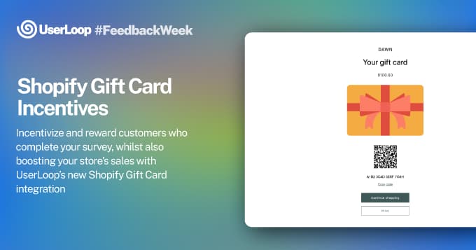 Incentivize customers to complete your survey with Shopify Gift Cards