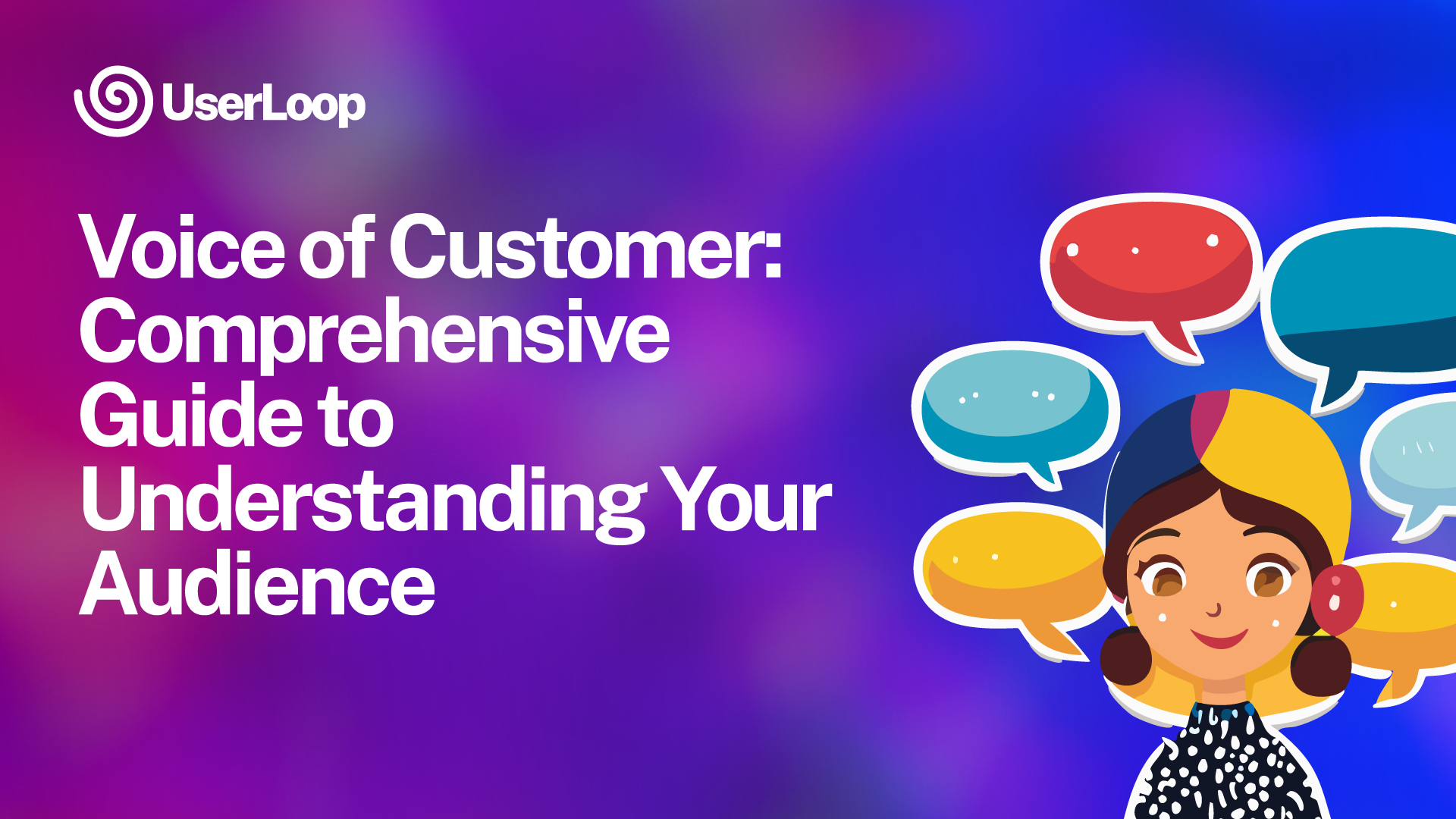 Voice of Customer: Comprehensive Guide to Understanding Your Audience