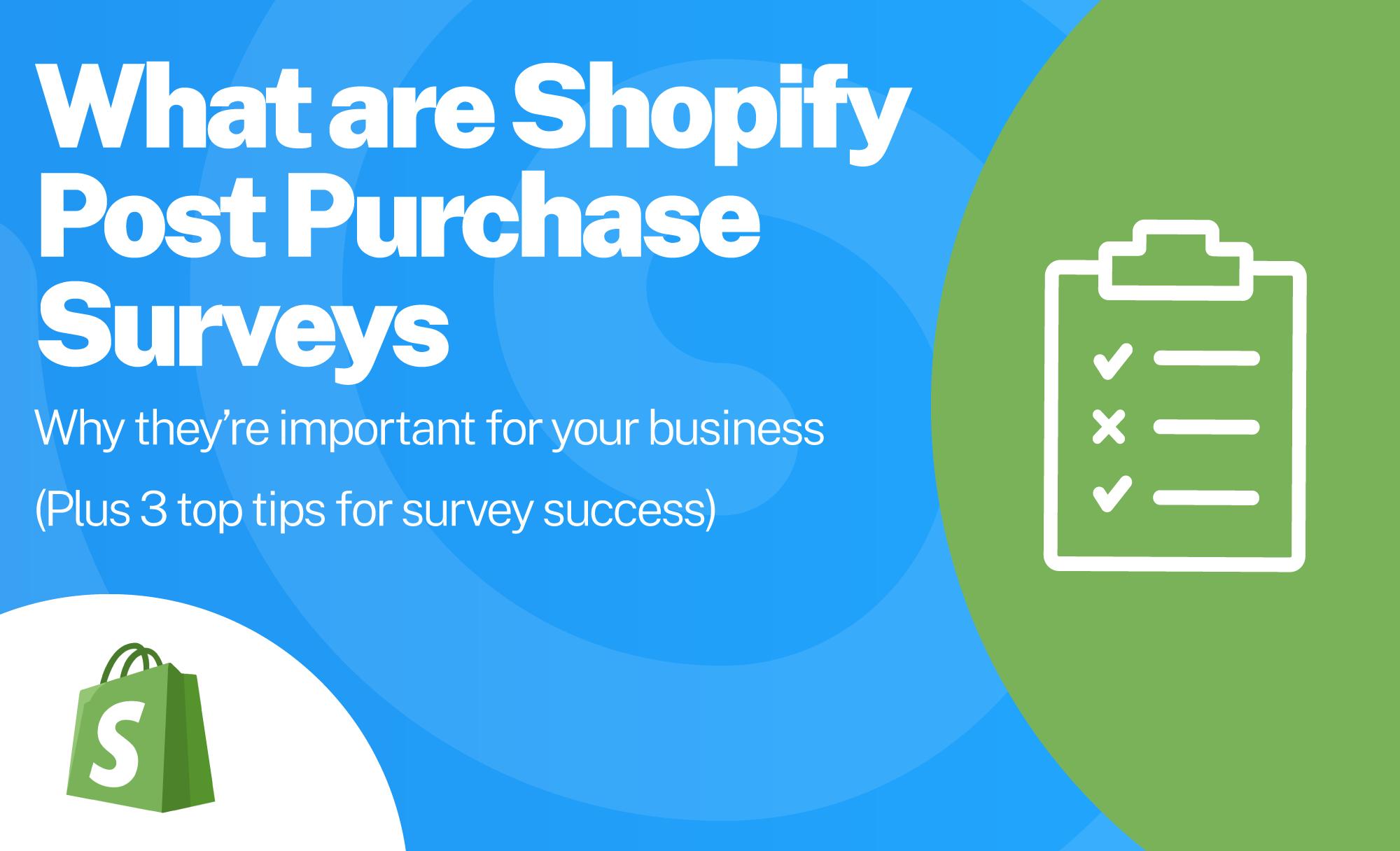 What are Shopify Post Purchase Surveys and why are they important for your business?